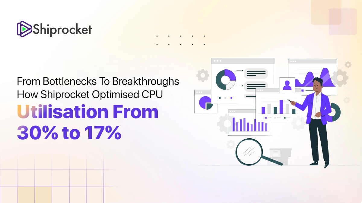 Read more about the article Reducing Bottlenecks: Shiprocket’s Application Journey to Lower Average CPU Utilization from 30% to 17%