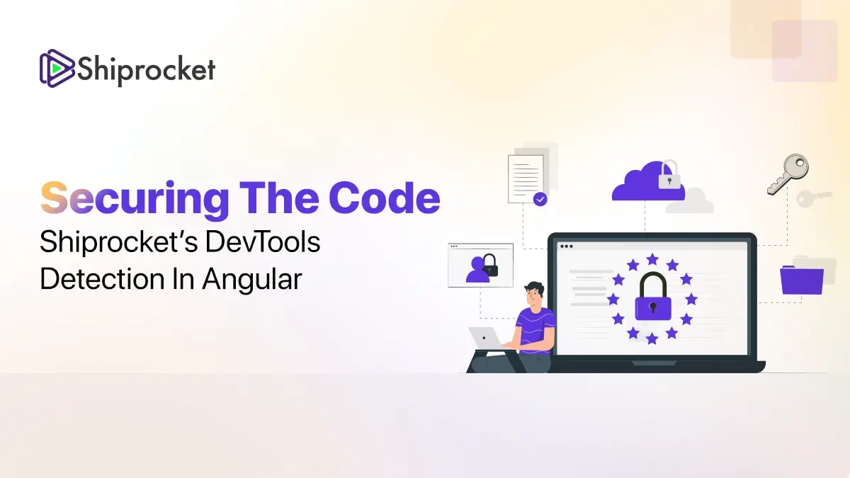 Read more about the article Shiprocket’s Strategy for Web App Security: Detecting Developer Tools Usage in Angular